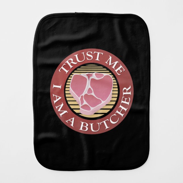 Trust me, I am a Butcher T-bone Burp Cloth (Front)