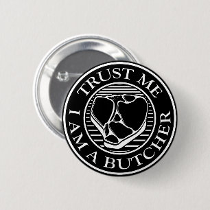 Trust me, I am a Butcher T-bone Button
