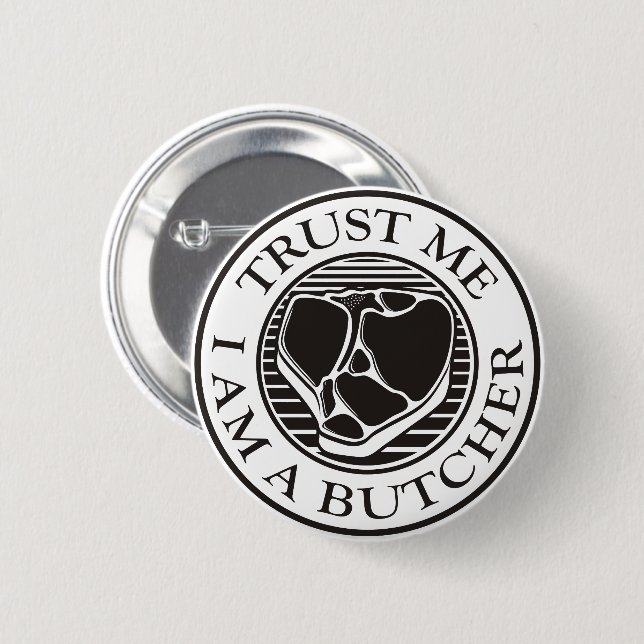 Trust me, I am a Butcher T-bone Button (Front & Back)