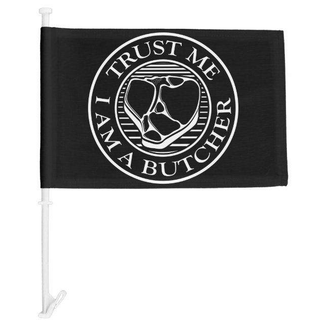 Trust me, I am a Butcher T-bone Car Flag (Front)