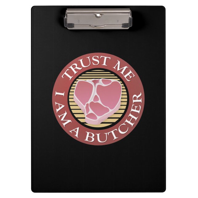 Trust me, I am a Butcher T-bone Clipboard (Front)
