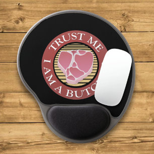 Trust me, I am a Butcher T-bone Gel Mouse Pad