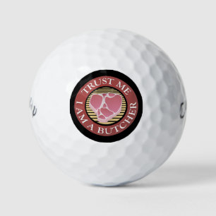 Trust me, I am a Butcher T-bone Golf Balls