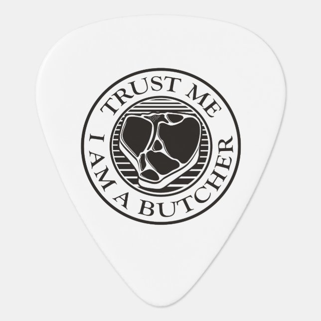 Trust me, I am a Butcher T-bone Guitar Pick (Front)