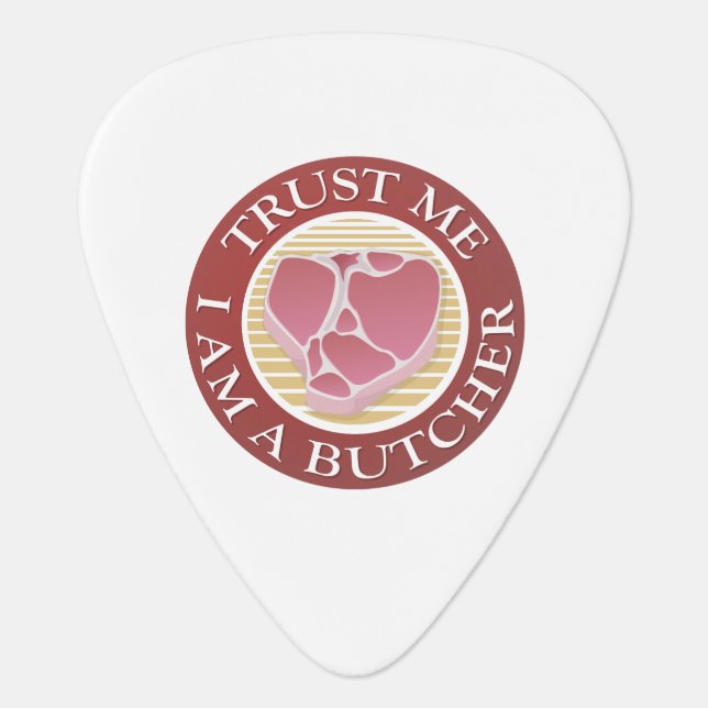 Trust me, I am a Butcher T-bone Guitar Pick (Front)
