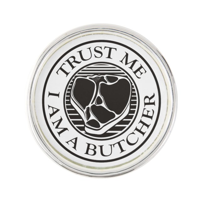 Trust me, I am a Butcher T-bone Lapel Pin (Front)