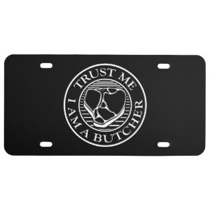 Trust me, I am a Butcher T-bone License Plate