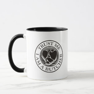 Trust me, I am a Butcher T-bone Mug