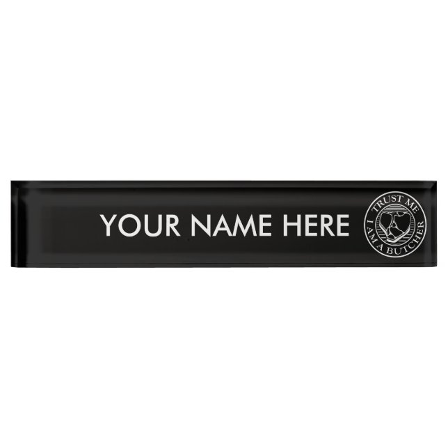 Trust me, I am a Butcher T-bone Name Plate (Front)