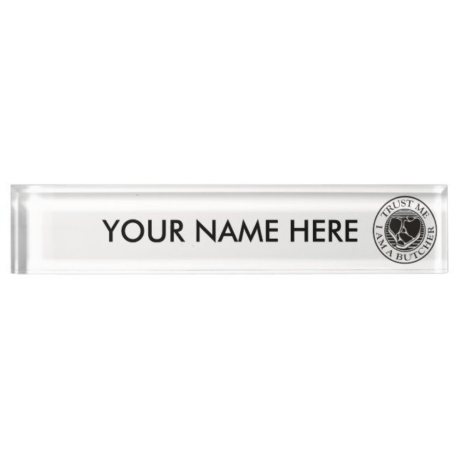 Trust me, I am a Butcher T-bone Name Plate (Front)
