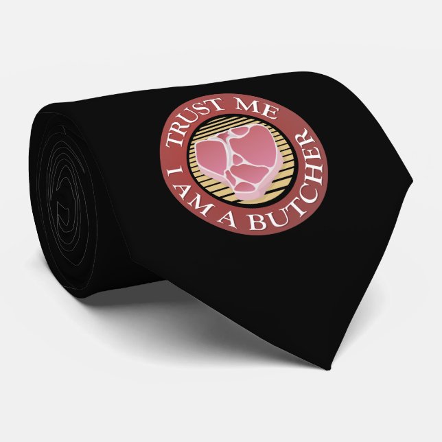 Trust me, I am a Butcher T-bone Neck Tie (Rolled)