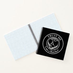 Trust me, I am a Butcher T-bone Notebook