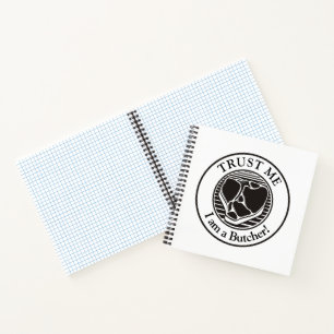 Trust me, I am a Butcher T-bone Notebook