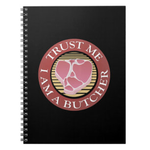 Trust me, I am a Butcher T-bone Notebook