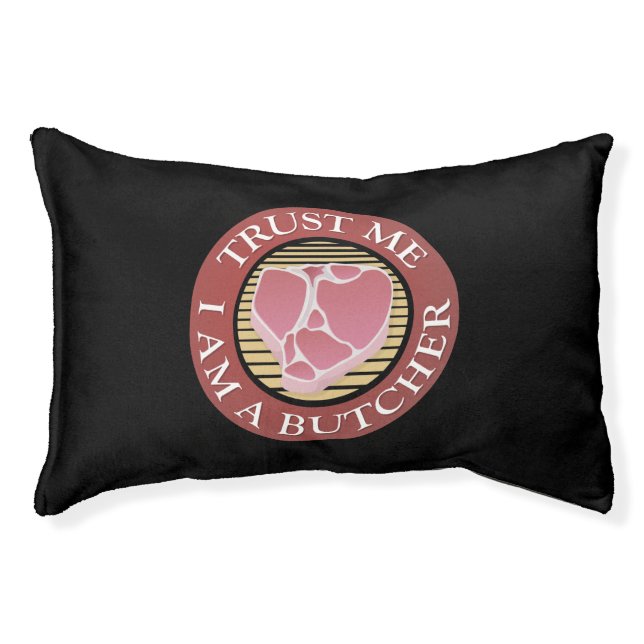 Trust me, I am a Butcher T-bone Pet Bed (Front)