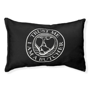 Trust me, I am a Butcher T-bone Pet Bed