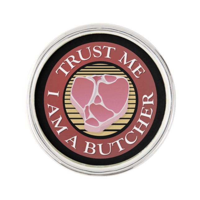 Trust me, I am a Butcher T-bone Pin (Front)