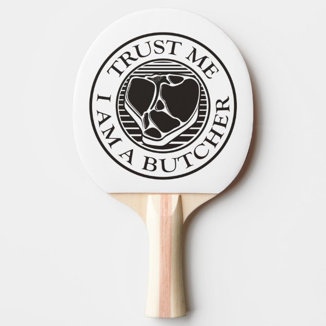 Trust me, I am a Butcher T-bone Ping-Pong Paddle (Front)