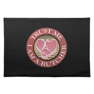 Trust me, I am a Butcher T-bone Placemat