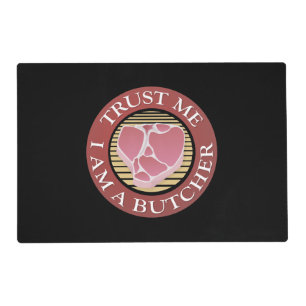 Trust me, I am a Butcher T-bone Placemat