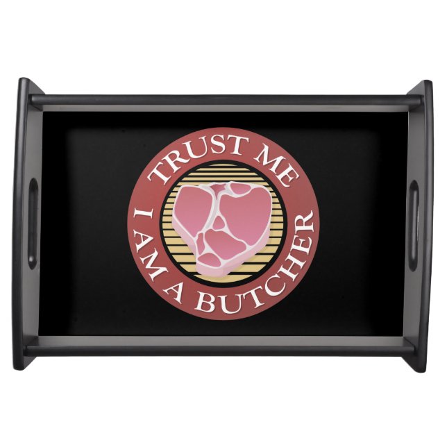 Trust me, I am a Butcher T-bone Serving Tray (Front)