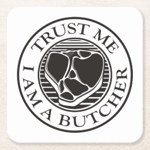 Trust me, I am a Butcher T-bone Square Paper Coaster