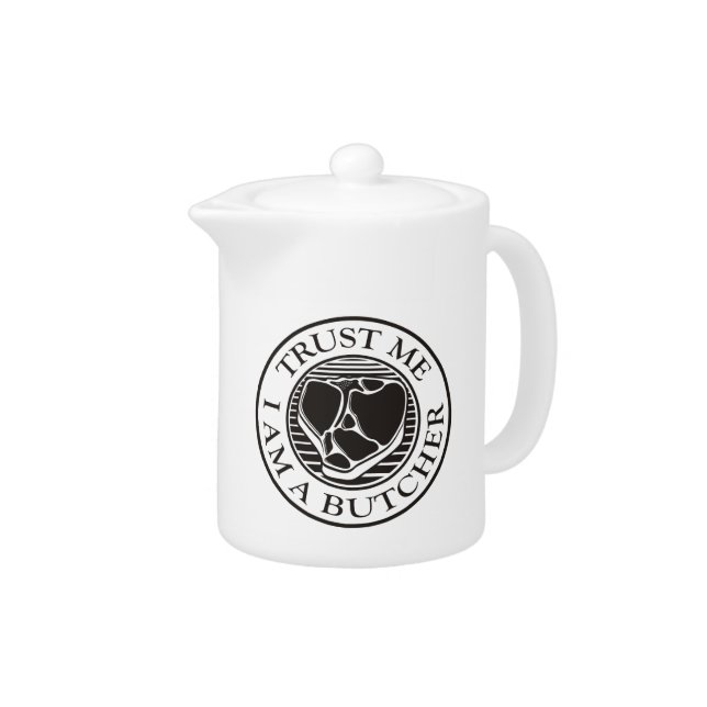 Trust me, I am a Butcher T-bone Teapot (Right)