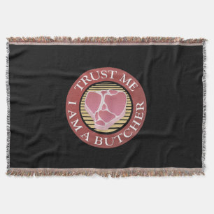 Trust me, I am a Butcher T-bone Throw Blanket