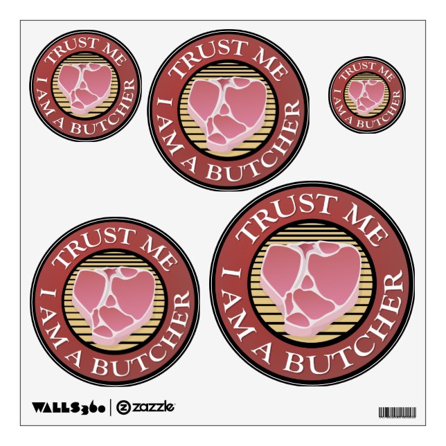 Trust me, I am a Butcher T-bone Wall Decal (Front)