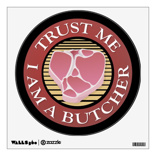 Trust me, I am a Butcher T-bone Wall Sticker (Front)