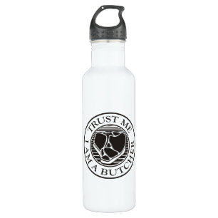 Trust me, I am a Butcher T-bone Water Bottle