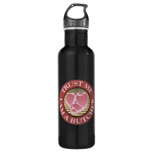 Trust me, I am a Butcher T-bone Water Bottle