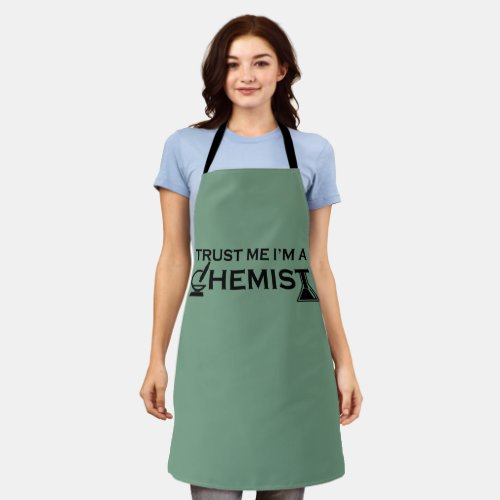 Trust me I am a chemist funny chemistry quotes Apron