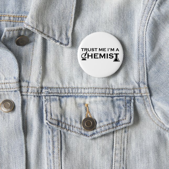 Trust me I am a chemist funny chemistry quotes Button (In Situ)