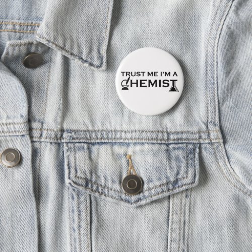 Trust me I am a chemist funny chemistry quotes Button