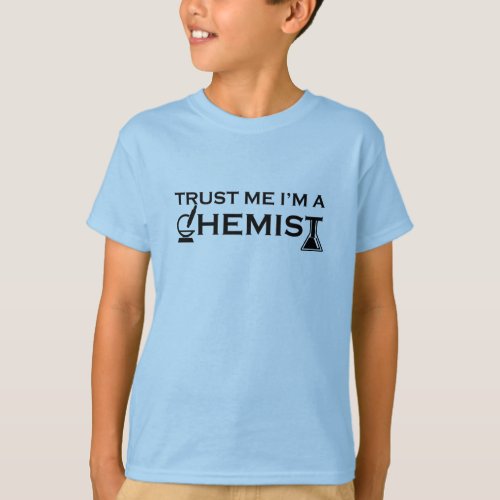 Trust me I am a chemist funny chemistry quotes T_Shirt