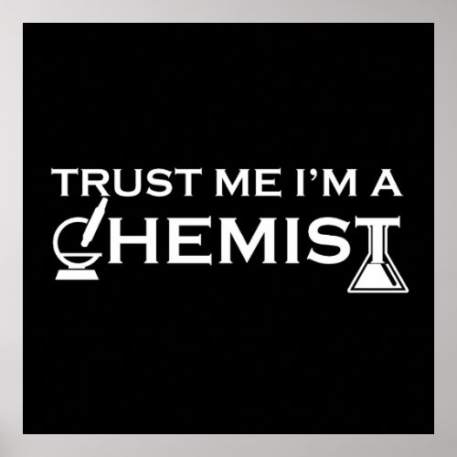 Trust me I am a chemist Poster