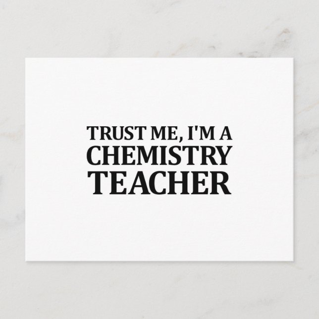 Trust Me, I Am A Chemistry Teacher Postcard (Front)