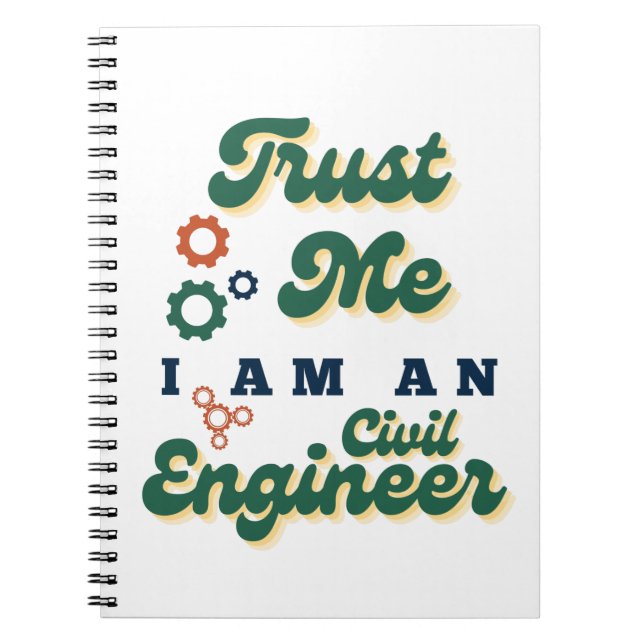 Trust Me I Am A Civil Engineer  Notebook (Front)