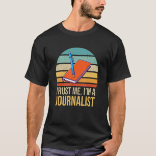 Trust Me  I Am A Journalist Retro Vintage T-Shirt