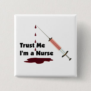 Trust Me I Am A Nurse Button