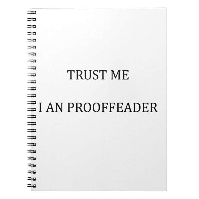 Trust me I am a Proofreader Notebook (Front)