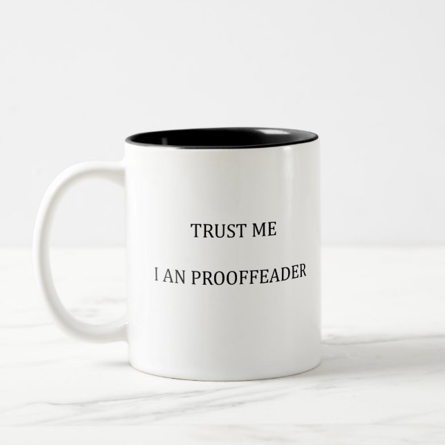 Trust me I am a Proofreader Two-Tone Coffee Mug (Left)