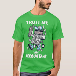 Trust me i am accountant T-Shirt