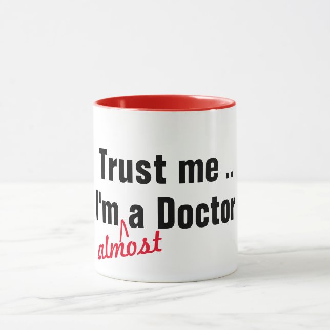 trust me i am almost doctor medical pun funny mug (Center)