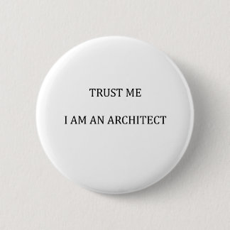 Trust me I am an Architect Button