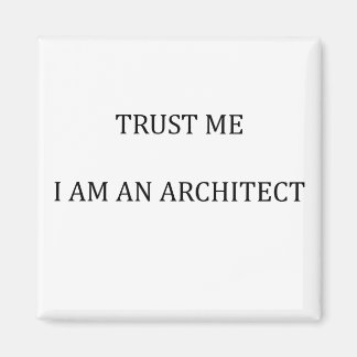 Trust me I am an Architect Magnet