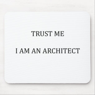 Trust me I am an Architect Mouse Pad