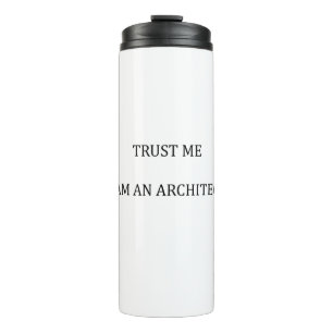 Trust me I am an Architect Thermal Tumbler