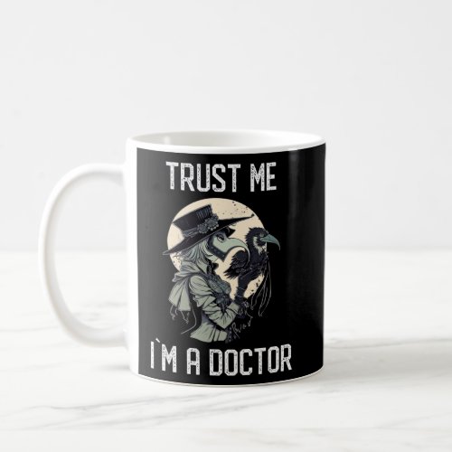 Trust Me I am Doctor  Gothic Medieval Female Plagu Coffee Mug